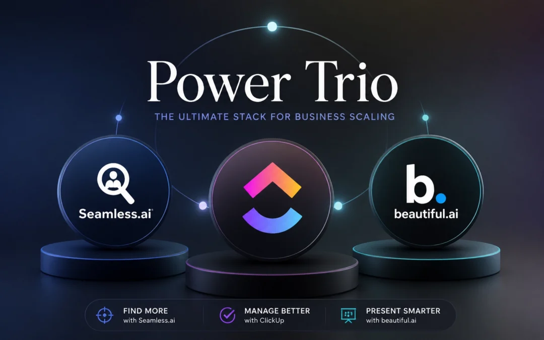 The Power Trio: Scaling Your Business with Seamless.ai, Beautiful.ai, and ClickUp